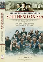 STRUGGLE AND SUFFRAGE IN SOUTHEND-ON-SEA: WOMEN’S LIVES AND THE FIGHT FOR EQUALITY